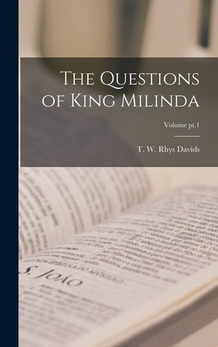 The Questions of King Milinda; Volume Pt.1