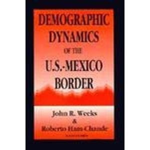 Demographic Dynamics of the U.S.-Mexico Border