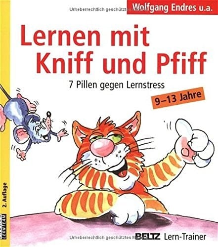 Lernen mit Kniff und Pfiff 7 Pillen gegen Lernstress. 9 - 13 Jahre