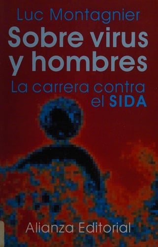 Sobre Virus y Hombres La Carrera Contra el SIDA
