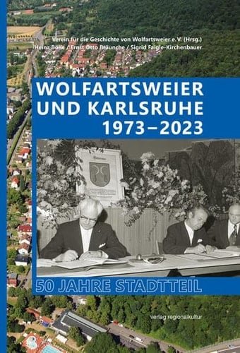 Wolfartsweier und Karlsruhe 1973-2023 50 Jahre Stadtteil