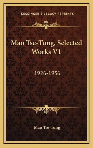 Mao Tse-Tung, Selected Works V1: 1926-1936