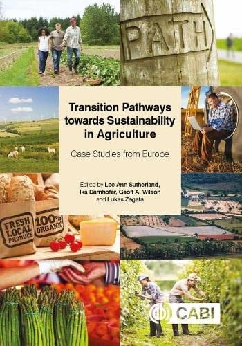 Transition Pathways Towards Sustainability in Agriculture Case Studies from Europe
