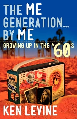 He Me Generation... by Me Growing Up in The '60s