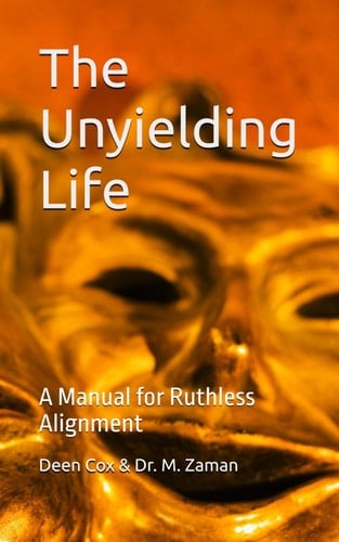 The Unyielding Life: A Manual for Ruthless Alignment