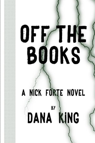 Off the Books: A Nick Forte Detective Thriller (Nick Forte Detective Novels)