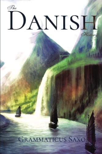 Grammaticus Saxo Classics: The Danish History: Books I-IX