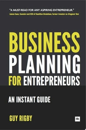 Business Planning For Entrepreneurs An Instant Guide