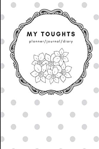 My Toughts - Planner / Journal / Diary A 200 Pages Space Where Words Can Flow from Your Heart