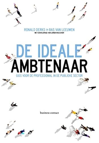De ideale ambtenaar inzichten voor de professional in de publieke sector