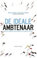 De ideale ambtenaar Inzichten voor de professional in de publieke sector