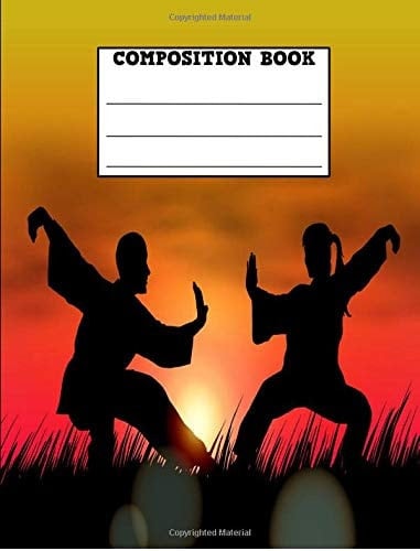 Composition Book Martial Arts Composition Notebook 7. 44 X 9. 69 200 Pages College Ruled. Kung Fu / Karate Style Notebook