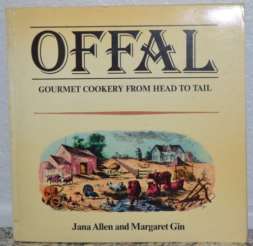 Offal Gourmet Cookery from Head to Tail