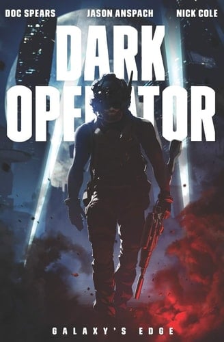 Dark Operator A Military Science Fiction Special Forces Thriller