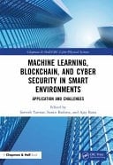 Machine Learning, Blockchain, and Cyber Security in Smart Environments Application and Challenges