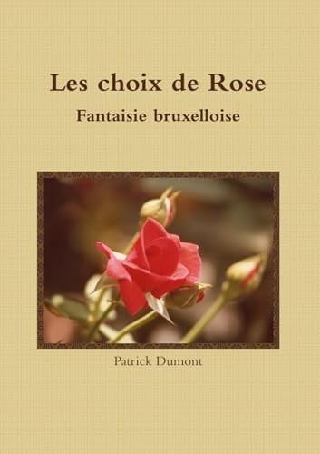 Les Choix de Rose - Fantaisie Bruxelloise