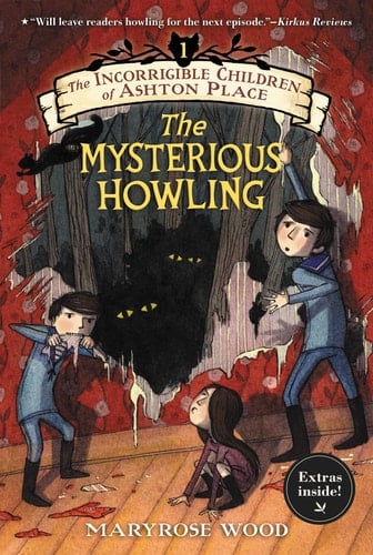 The Incorrigible Children of Ashton Place: Book I The Mysterious Howling