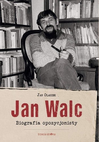 Jan Walc biografia opozycjonisty