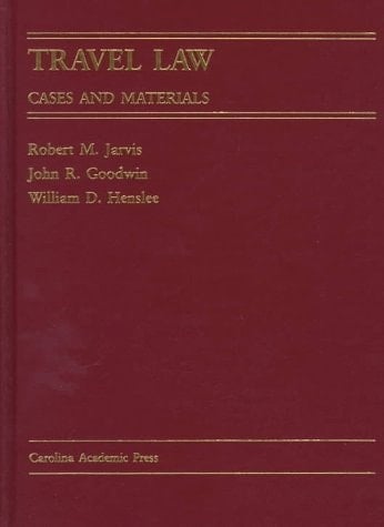 Travel Law: Cases and Materials (Carolina Academic Press Law Casebook Series)
