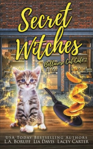 Secret Witches: A Paranormal Cozy Mystery (Bellarose Cat Cafe)