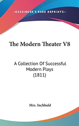 The Modern Theater V8 A Collection of Successful Modern Plays (1811)