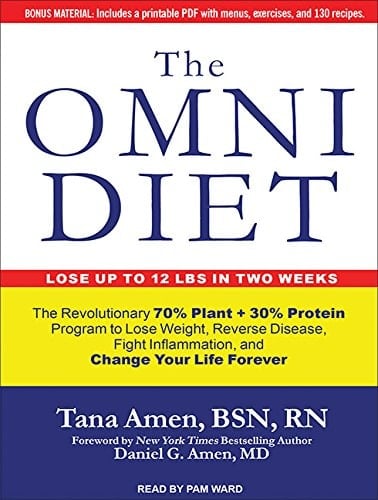 The Omni Diet: The Revolutionary 70% Plant + 30% Protein Program to Lose Weight, Reverse Disease, Fight Inflammation, and Change Your Life Forever