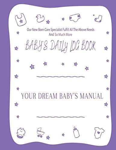 Your Dream Baby's Manual "Baby's Daily Log Book" Baby's Log Book