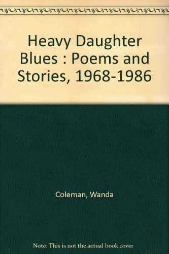 Heavy Daughter Blues: Poems and Stories, 1968-1986