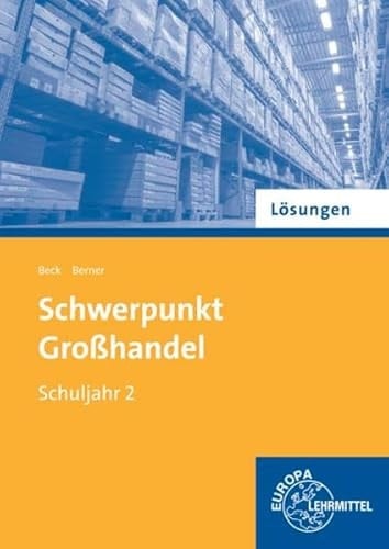 Schwerpunkt Großhandel Schuljahr 2. Lösungen