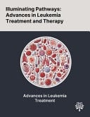 Illuminating Pathways Advances in Leukemia Treatment and Therapy