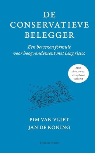 De conservatieve belegger: Een bewezen formule voor hoog rendement met laag risico