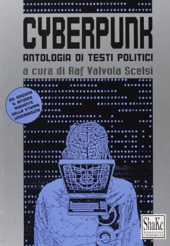 Cyberpunk. Antologia di testi politici