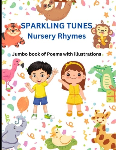 Sparkling Tunes: Nursery Rhymes- Jumbo book of Poems with illustrations: Poems for kids & toddlers: Learn with pictures
