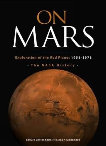 On Mars Exploration of the Red Planet, 1958-1978 : the NASA History