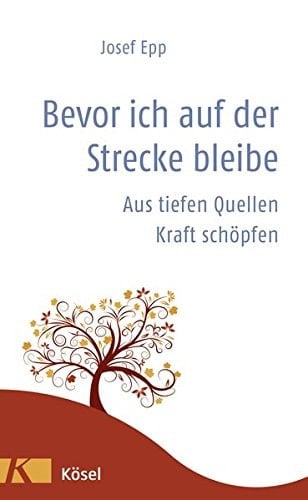 Bevor ich auf der Strecke bleibe aus tiefen Quellen Kraft schöpfen