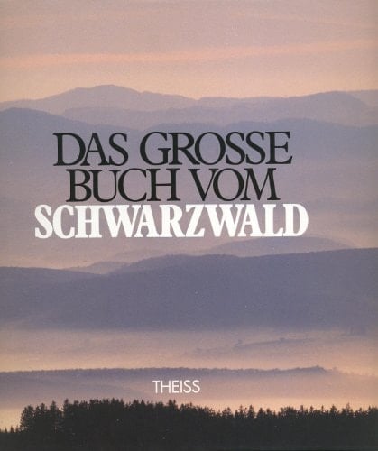 Das große Buch vom Schwarzwald