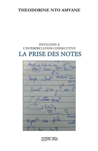La prise de notes: INITIATION À L’INTERPRETATION CONSECUTIVE (French Edition)