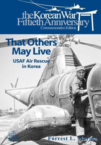 That Others May Live USAF Air Rescue in Korea