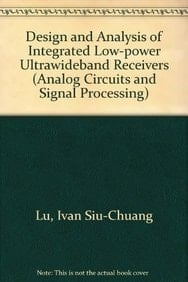 Design and Analysis of Integrated Low-Power Ultrawideband Receivers