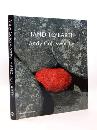 Hand to Earth Andy Goldsworthy Sculpture, 1976-1990