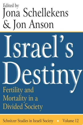 Israel's Destiny Fertility and Mortality in a Divided Society