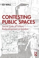 Contesting Public Spaces Social Lives of Urban Redevelopment in London