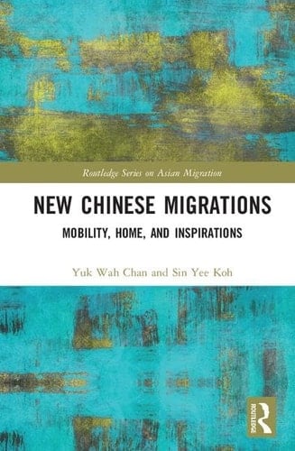 New Chinese Migrations Mobility, Home, and Inspirations