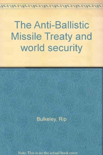 The Anti-Ballistic Missile Treaty and world security (Report / AFES Press)