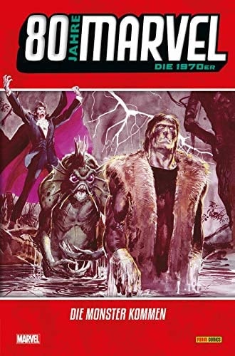 80 Jahre Marvel - die 1970er die Monster kommen