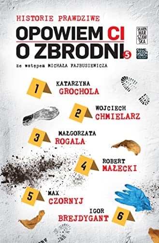 Opowiem ci o zbrodni historie prawdziwe