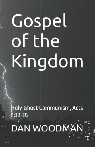 Gospel of the Kingdom: Holy Ghost Communism, Acts 4:32-35