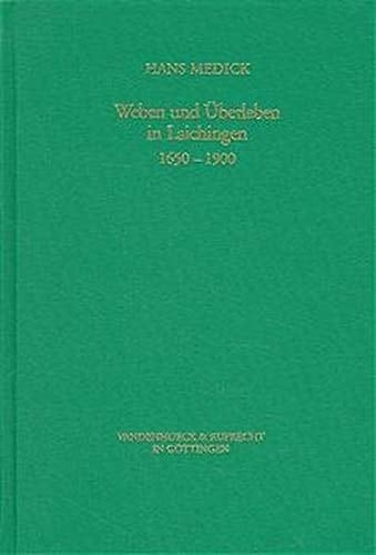 Weben und Uberleben in Laichingen 1650-1900: Lokalgeschichte als Allgemeine Geschichte (Veroffentlichungen des Max-Planck-Instituts fur Geschichte) (Index Hippocraticus, 126) (German Edition)