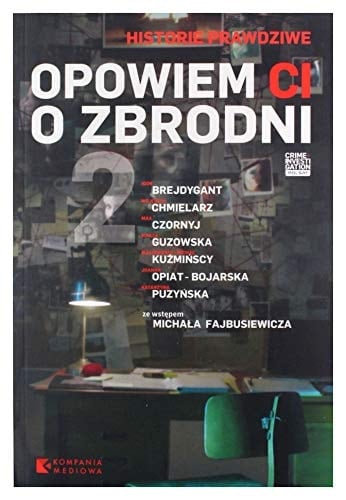 Opowiem ci o zbrodni historie prawdziwe