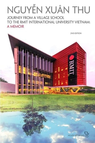 Journey from a Village School to the Rmit International University Vietnam: a Memoir 2nd Edition